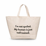 Weekend Tote Bag - I'm Not Spoiled My Human Is Just Well Trained